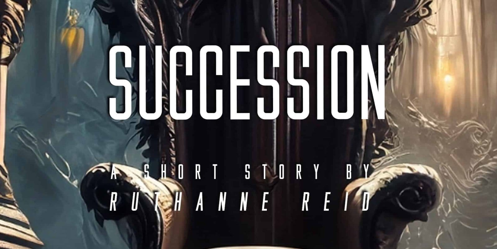 Succession: a short story by Ruthanne Reid