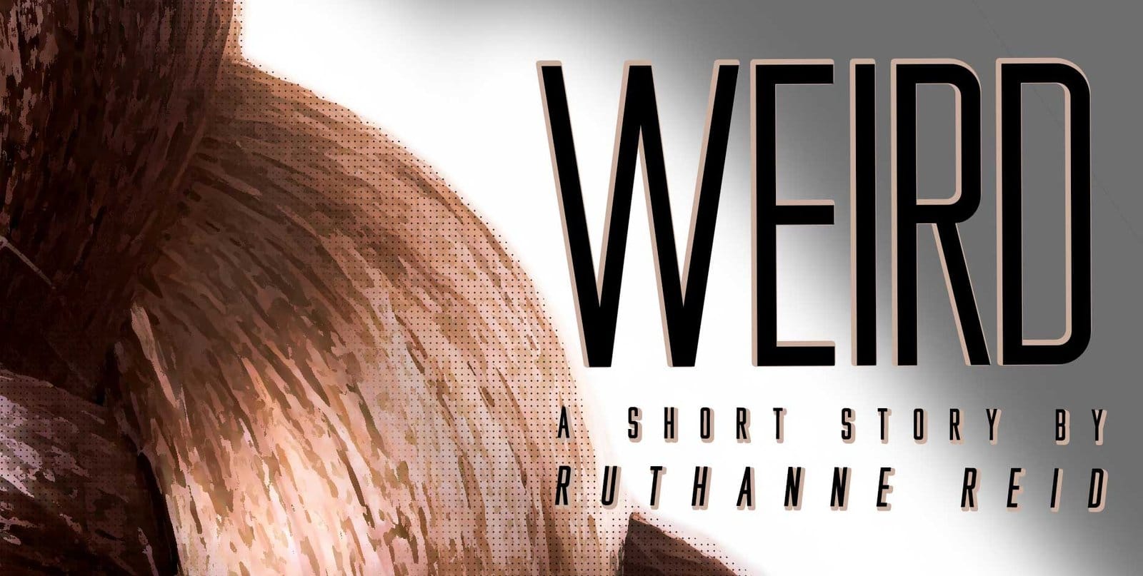 Weird: a Short Story by Ruthanne Reid